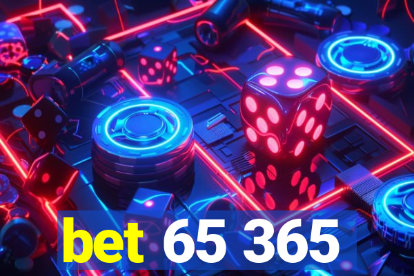 bet 65 365